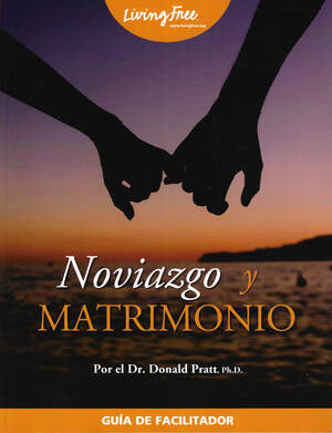 Noviazgo y Matrimonio Gua de Facilitador [Dating and Marriage Facilitators Guide] 512